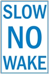 12"w x 18"h Aluminum Sign "Slow No Wake"