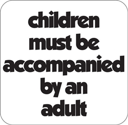 12"w x 12"h Aluminum Sign "Children Must Be Accompanied By An Adult"