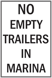 12"w x 18"h Aluminum Sign "No Empty Trailers In Marina"