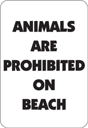 12"w x 18"h Aluminum Sign "Animals Are Prohibited On Beach"