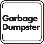12"w x 12"h Aluminum Sign "Garbage Dumpster"
