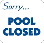 12"w x 12"h Aluminum Sign "Sorry Pool Closed"